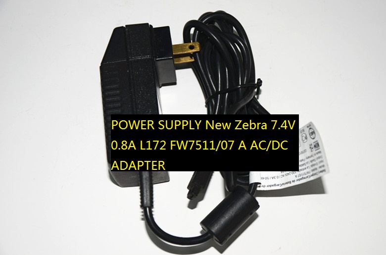 POWER SUPPLY New Zebra 7.4V 0.8A L172 FW7511/07 A AC/DC ADAPTER